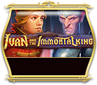Ivan And the immortal King
